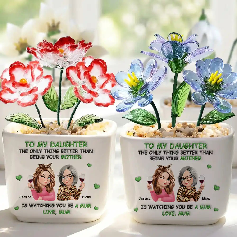Mom - Daughters (Adult), Gift For Daughter, Love - The Only Thing Better Than Being Your Mother - Personalized Glass Flower Plant Pot