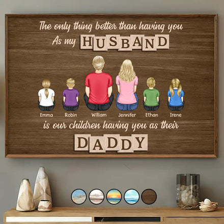 The Only Thing Better Than Having You As My Husband - Personalized Poster