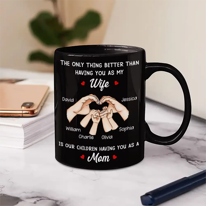 Gift For Men,Happy,Gift For Husband,Gift For Women,Gift For Wife - The Only Thing Better Than Having You As My Wife Husband - Personalized Mug