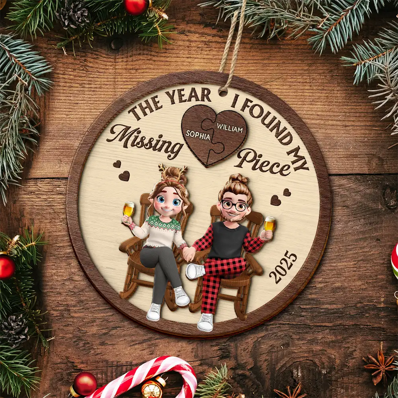 Love,Christmas,Gift For Wife,Gift For Husband,Gift For Couples,Gift For Boyfriend,Gift For Girlfriend - The Year I Found My Missing Piece 3D Effect Couple - Personalized 2-Layered Wooden Ornament