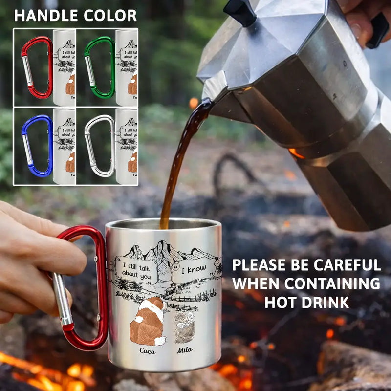 Sad, Pet Lovers, Pet Mom, Pet Dad - They Still Talk About You - Personalized Carabiner Mug