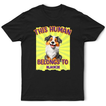 This Human Belongs To 3D Effect Dog - Personalized T Shirt