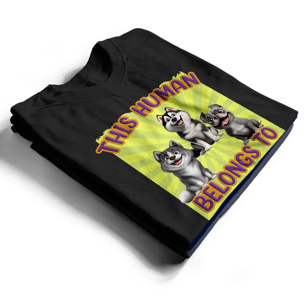 Dog Lovers, Dog Mom, Dog Dad, Pet Lovers, Pet Mom, Pet Dad, Happy - This Human Belongs To 3D Effect Dog - Personalized T Shirt