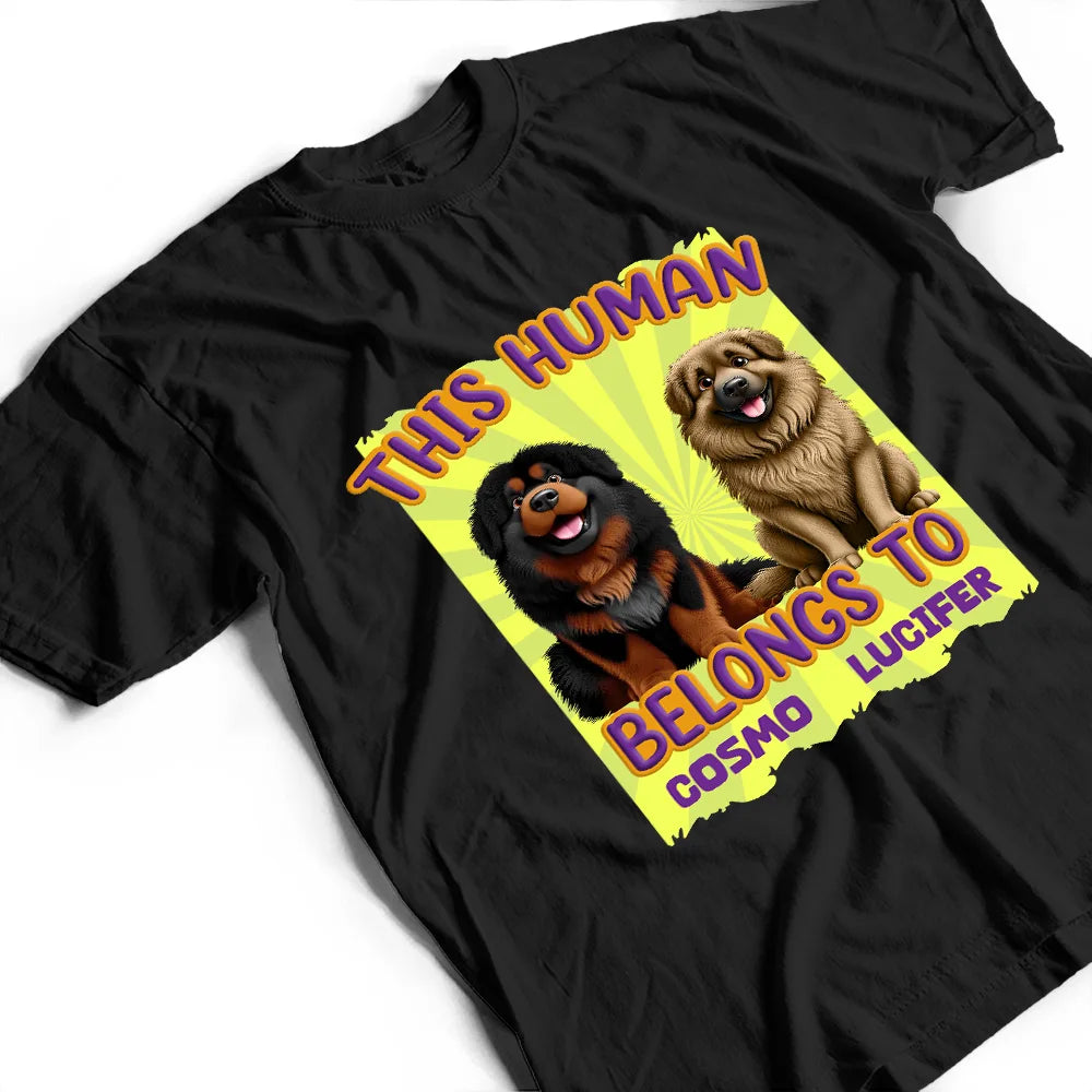 Dog Lovers, Dog Mom, Dog Dad, Pet Lovers, Pet Mom, Pet Dad, Happy - This Human Belongs To 3D Effect Dog - Personalized T Shirt