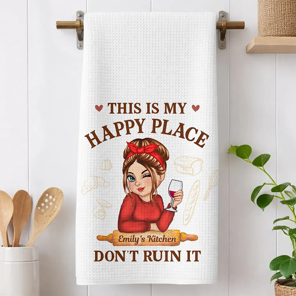 This Is My Happy Place Don't Ruin It - Personalized Kitchen Towel
