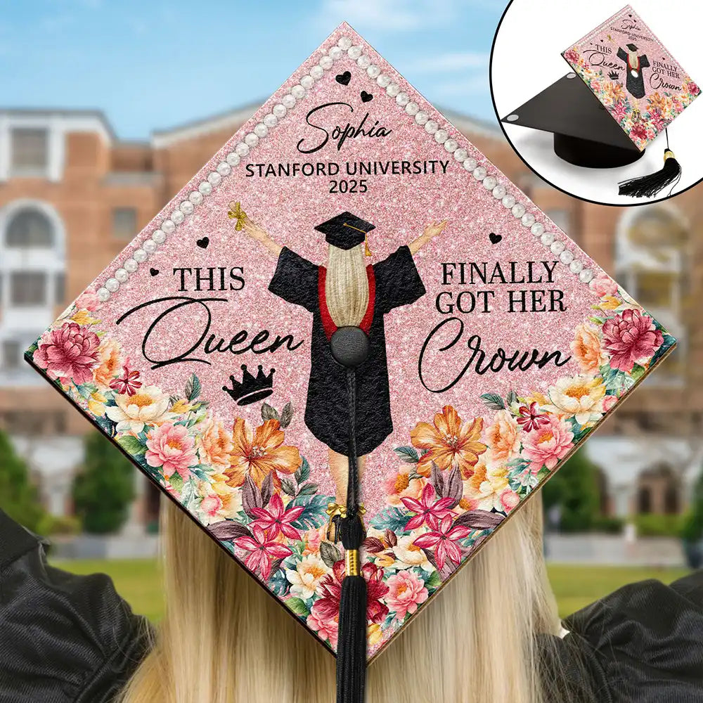 This Queen Finally Got Her Crown - Personalized Graduation Cap Topper