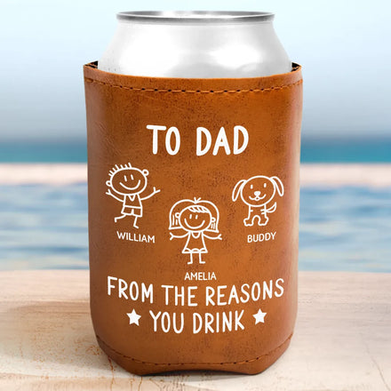 To Dad From The Reasons You Drink - Personalized Leather Can Cooler