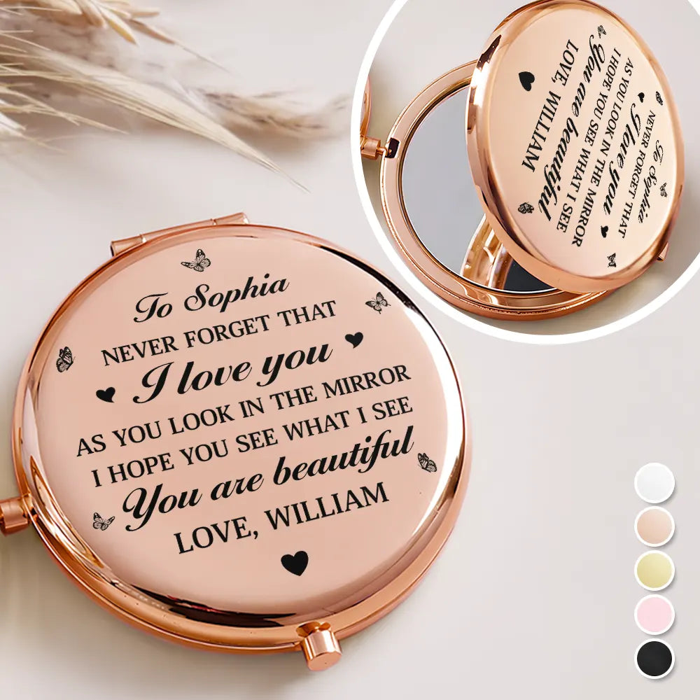 Gift For Women,Gift For Wife,Gift For Daughter,Gift For Mother,Gift For Sisters,Gift For Bestie,Gift For Grandma,Love - To My Love Never Forget That I Love You - Personalized Compact Mirror