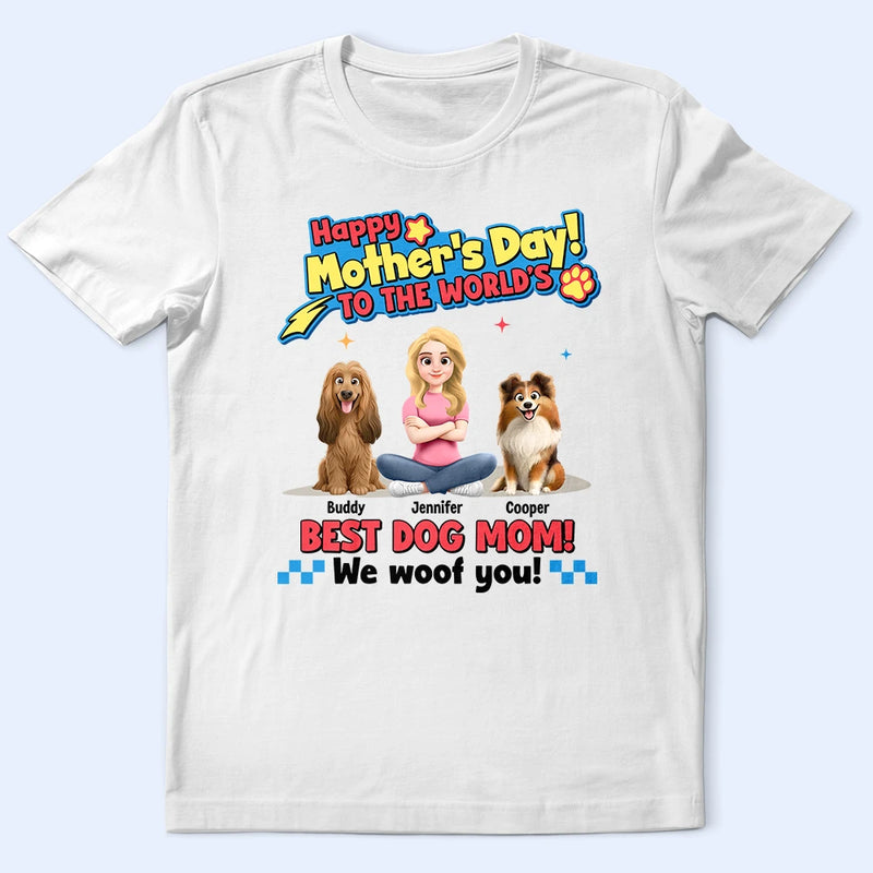Pet Mom,Pet Dad,Happy - To The World Best Dog Mom I Woof You Pet Lover - Personalized T Shirt