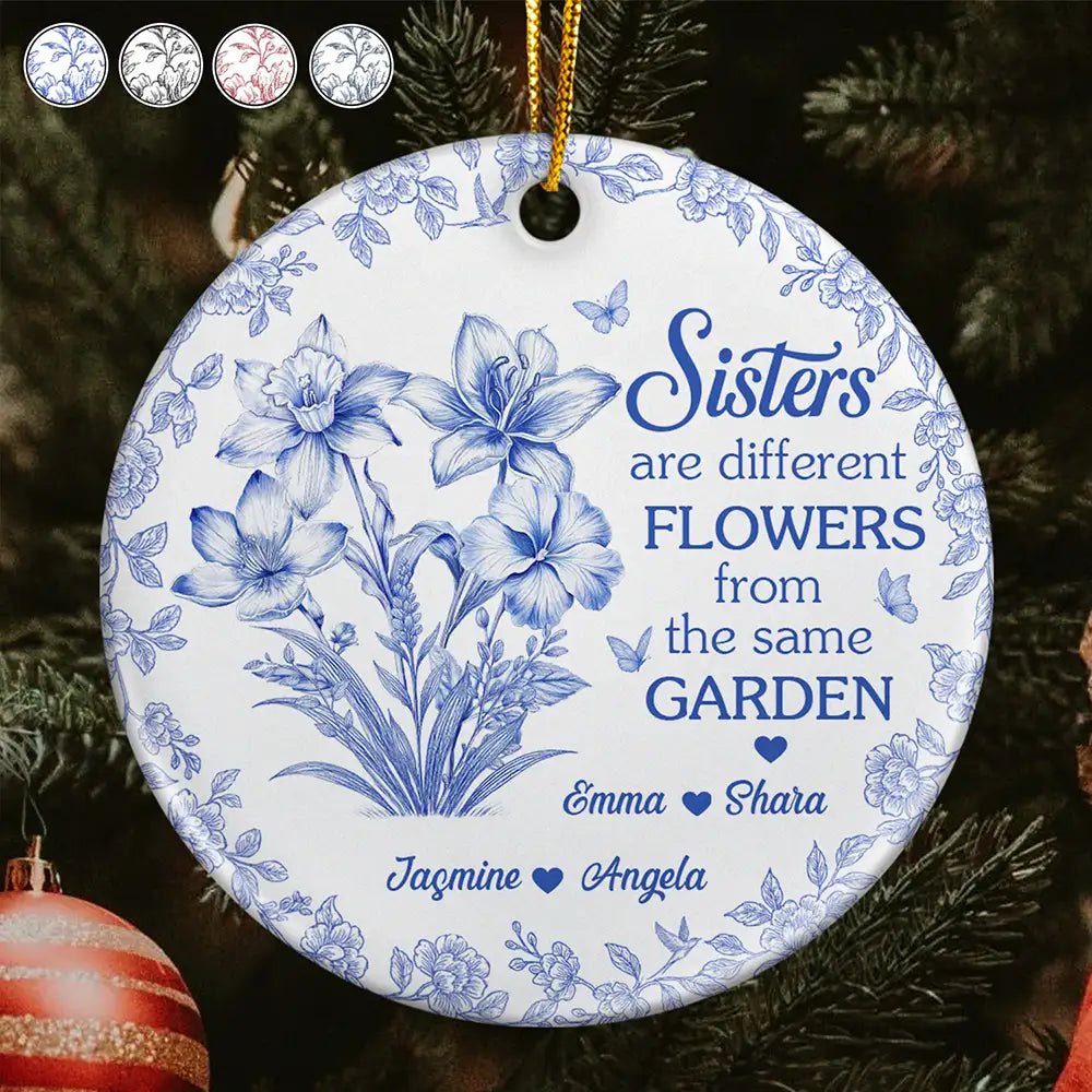 Toile Flower Sisters Are Different Flowers From The Same Garden - Personalized Circle Ceramic Ornament