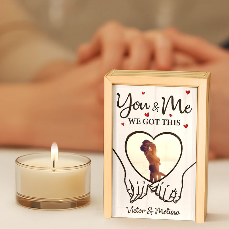 Gift For Couples, Love - Custom Photo You And Me We Got This Couple Hands - Personalized Wooden Matchbox