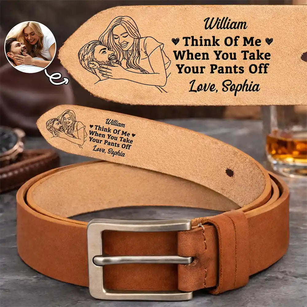 Custom Photo Outline Sketch Couple Think Of Me When You Take Your Pants Off - Personalized Cowhide Leather Belt