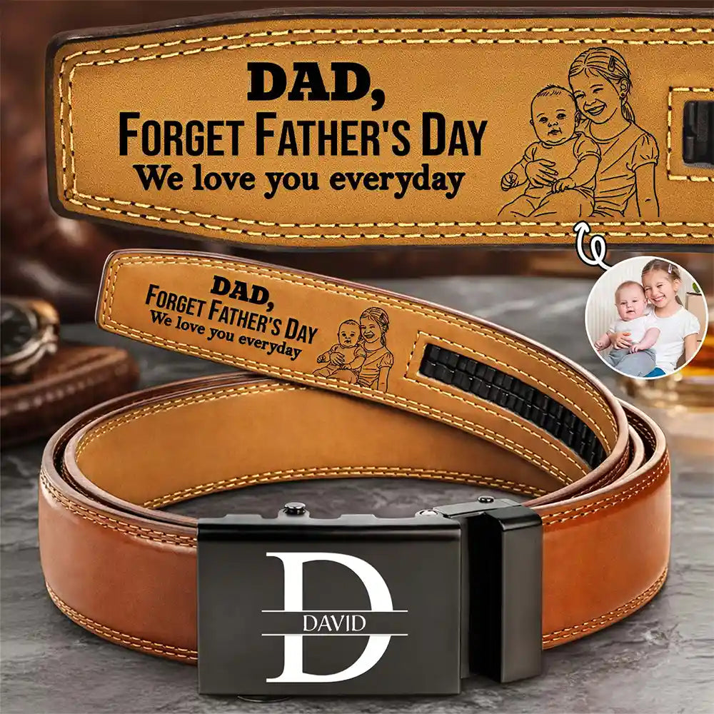 Custom Photo Outline Sketch Forget Father's Day We Love You Everyday - Personalized Leather Belt With Engraved Buckle