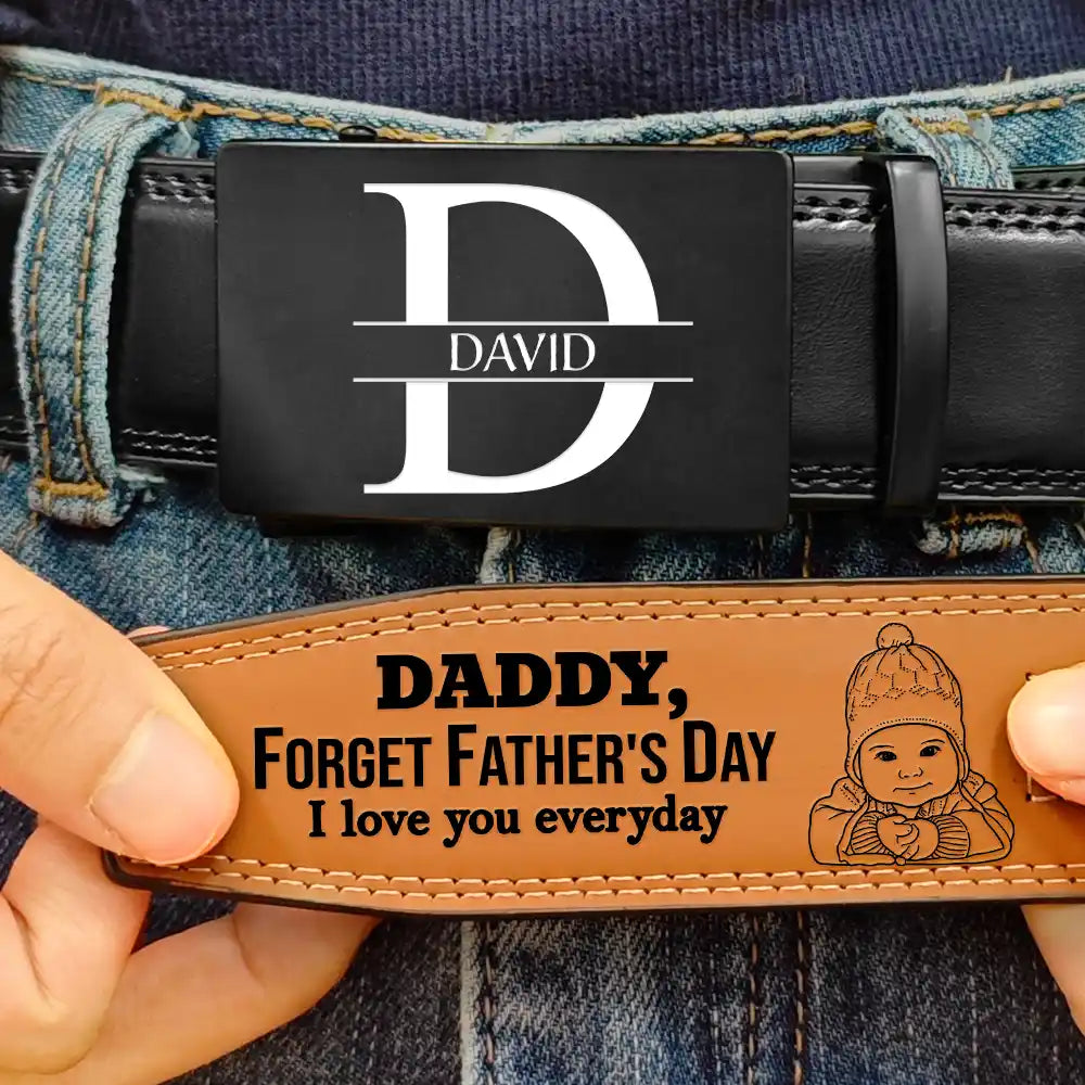 Gift For Father,Gift For Grandpa,Happy,Custom Photo - Custom Photo Outline Sketch Forget Father's Day We Love You Everyday - Personalized Leather Belt With Engraved Buckle