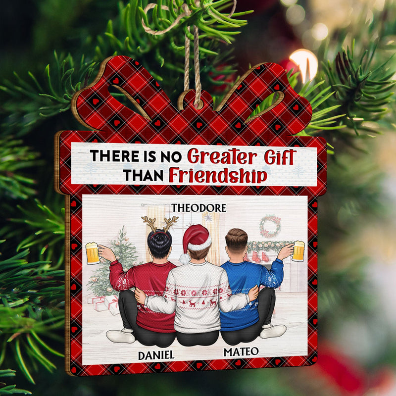 No Greater Gift Than Friendship - Christmas Gifts For Besties, Best Friends - Personalized Custom Shaped Wooden Ornament