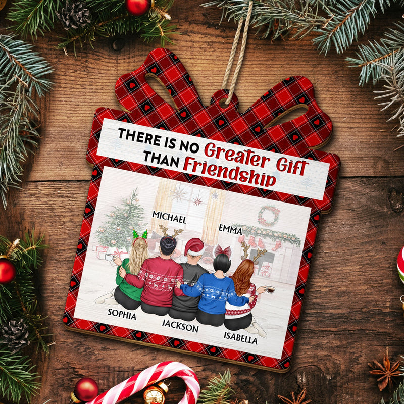 No Greater Gift Than Friendship - Christmas Gifts For Besties, Best Friends - Personalized Custom Shaped Wooden Ornament
