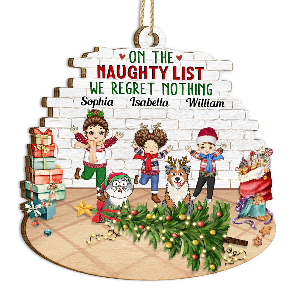 Happy Kids Pets On The Naughty List We Regret Nothing - Christmas Gift For Family, Grandparents - Personalized Custom Shaped Wooden Ornament