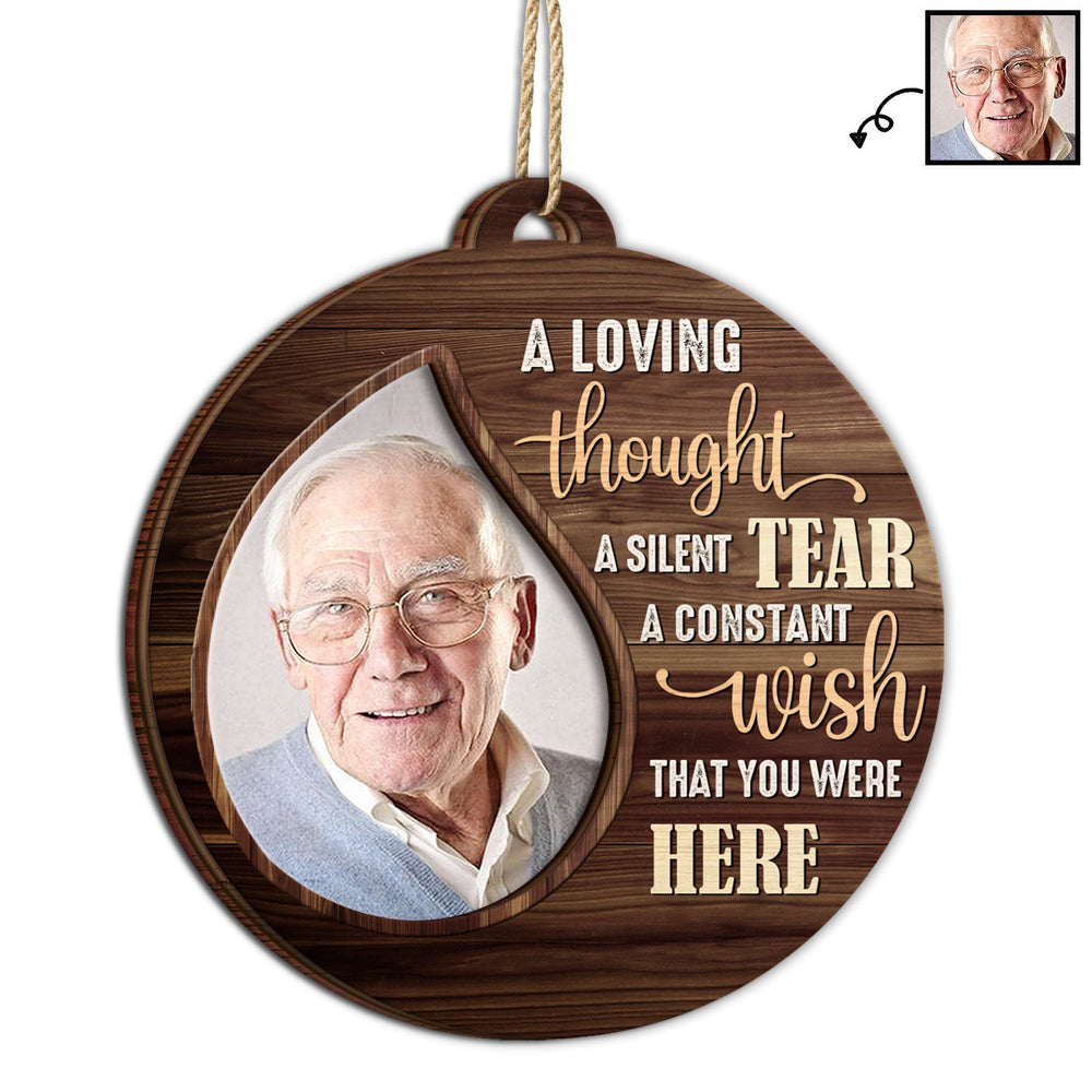 Custom Photo A Loving Thought A Silent Tear - Christmas, Memorial Gift For Family, Friends - Personalized 2-Layered Wooden Ornament
