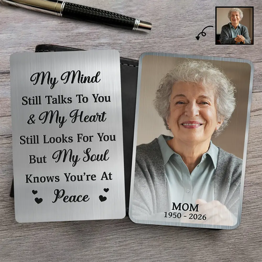 Gift For Father,Gift For Grandpa,Non-Eng,Photo,Healing - Custom Photo Memorial My Mind Still Talks To You - Personalized Aluminum Wallet Card