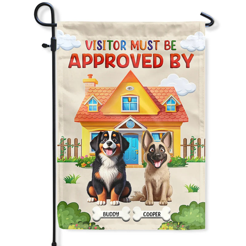 Pet Lovers, Pet Mom, Pet Dad, Dog Lovers, Dog Mom, Dog Dad, Funny - Visitor Must Be Approved By Dogs - Personalized Flag