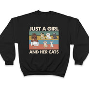Just A Girl And Her Cats - Gift For Cat Lovers - Personalized T Shirt