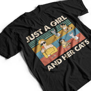 Just A Girl And Her Cats - Gift For Cat Lovers - Personalized T Shirt