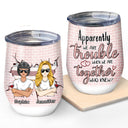Besties We're Trouble When Together - Gift For Best Friends - Personalized Custom Wine Tumbler