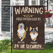Dog Lovers,Dog Mom,Dog Dad - Warning Area Patrolled By 24 Hr Security Funny Go Toward Dogs - Personalized Flag
