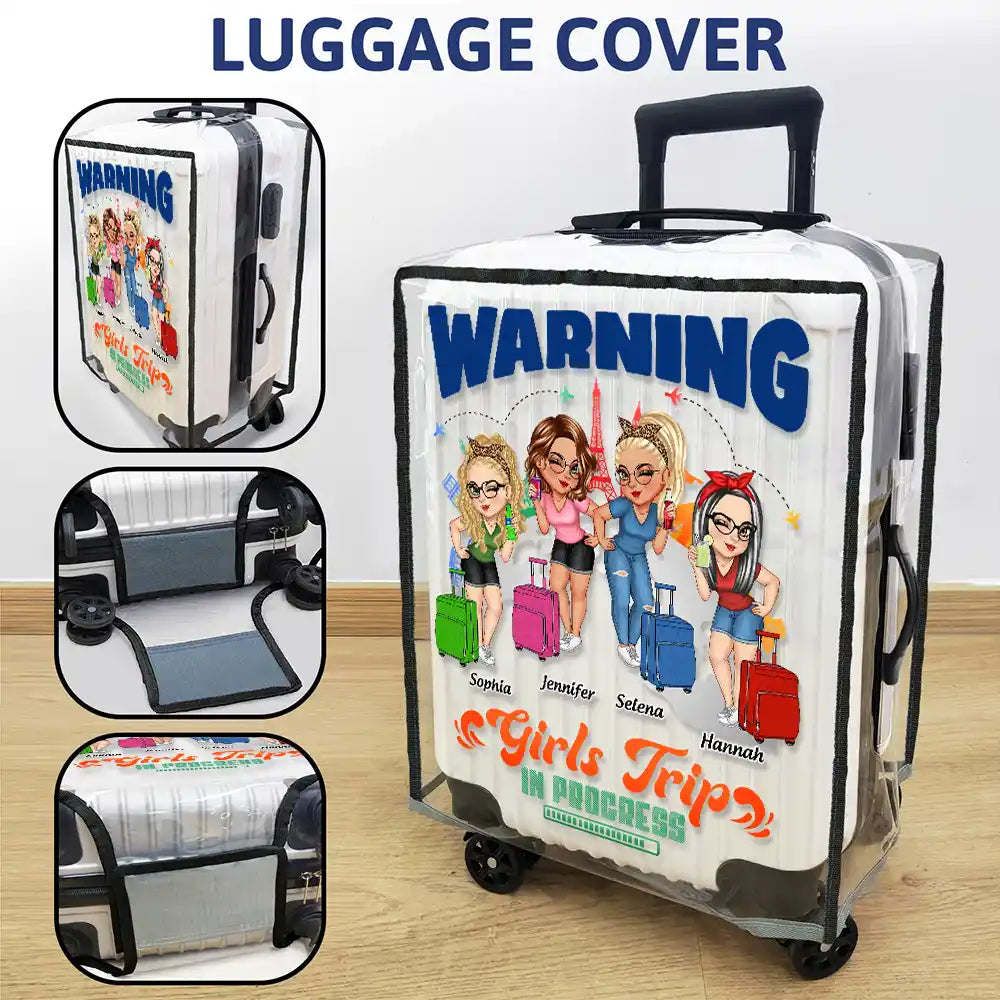 Gift For Bestie,Gift For Women,Summer,Happy,Travel - Warning Girls Trip In Progress - Personalized Clear Luggage Cover