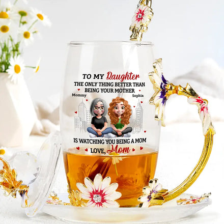 Watching You Being A Mom - Personalized Glass Flower Tea Cup