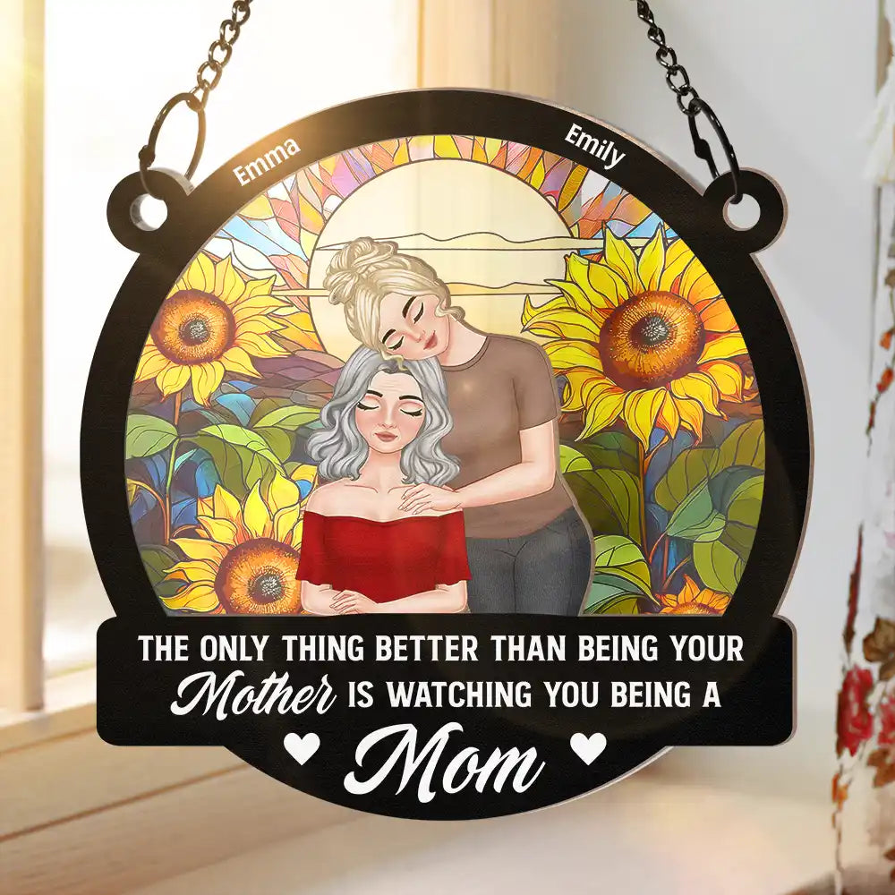 Watching You To Be A Mom - Personalized Window Hanging Suncatcher Ornament
