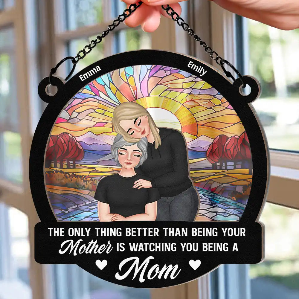 Gift For Mother, Love - Watching You To Be A Mom - Personalized Window Hanging Suncatcher Ornament
