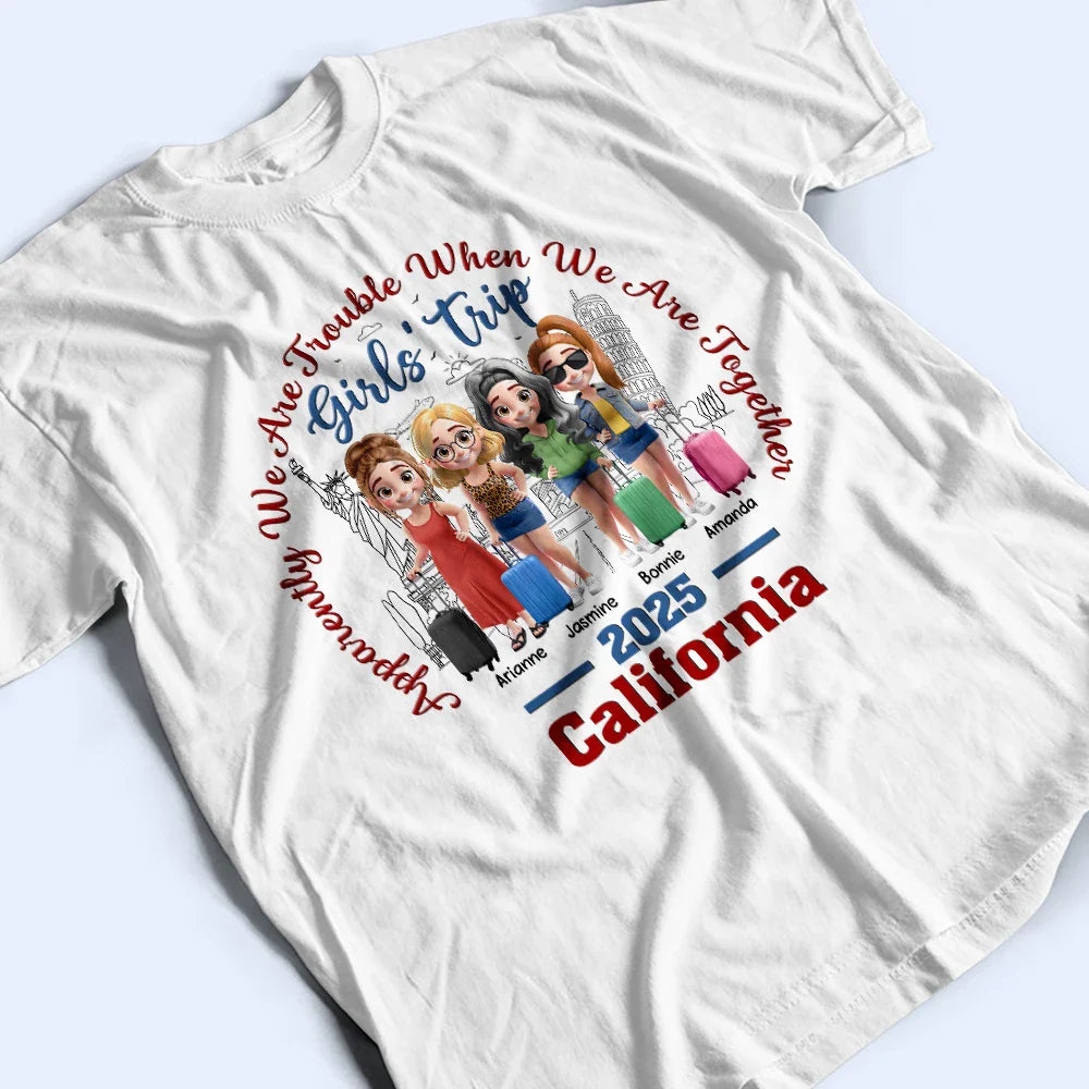 Travel, Gift For Bestie, Happy, Gift For Women - We Are Trouble When We Are Together - Personalized T Shirt