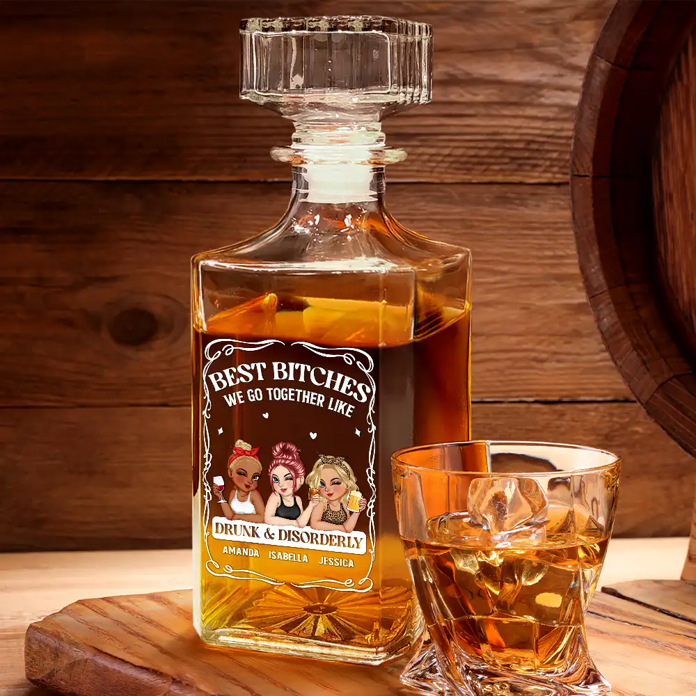 Gift For Bestie,Gift For Sisters,Funny,Gift For Women - We Go Together Like Drunk And Disorderly - Personalized Square Whiskey Bottle