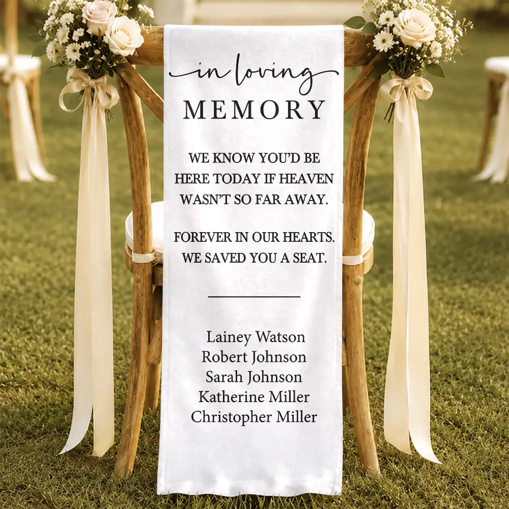 Sentimental,Family,Wedding,Custom Text - We Know You'd Be Here Today - Personalized Chair Sign