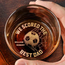 Sport Dad,Gift For Father,Football (Soccer),Happy,Non-Eng,Custom Text,Proud - We Scored The Best Dad Papa Soccer Football - Personalized Engraved Whiskey Glass