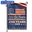 Independence Day, America 250th, Gift For Yourself, Happy, No Custom, Gift For Women, Gift For Men - We The People 250 Years 1776 - Flag