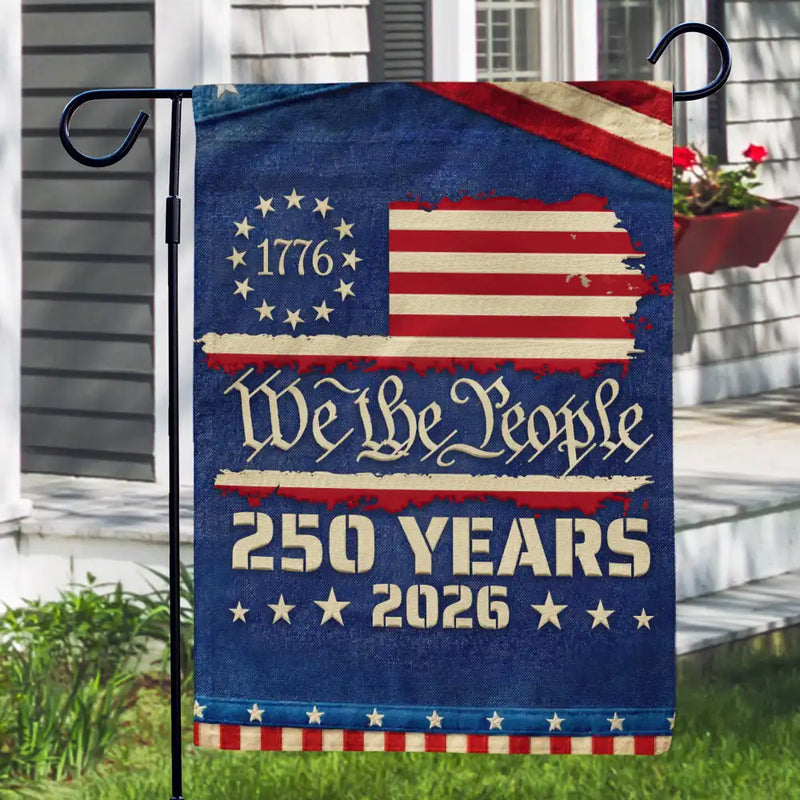 Independence Day, America 250th, Gift For Yourself, Happy, No Custom, Gift For Women, Gift For Men - We The People 250 Years 1776 - Flag