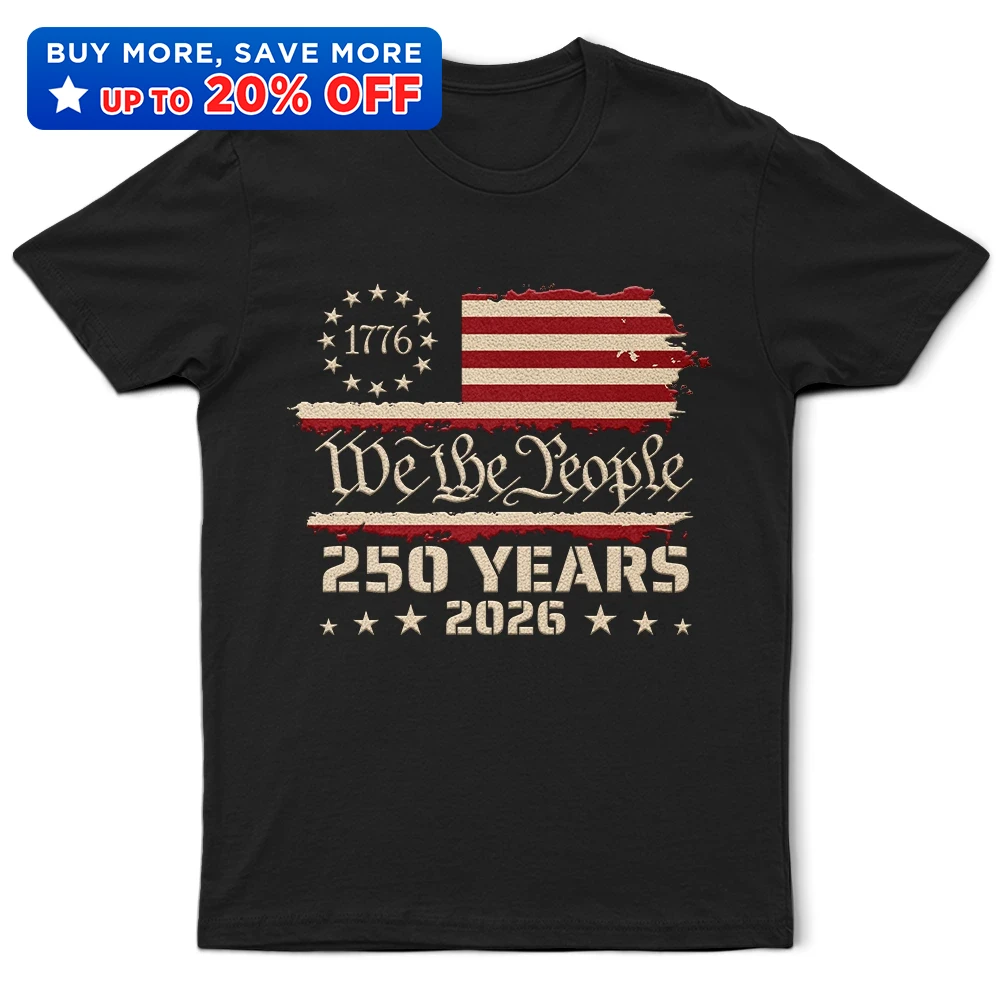 We The People 250 Years 1776 - T Shirt