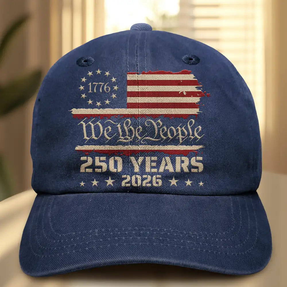 Independence Day,America 250th,Gift For Yourself,Happy,No Custom,Gift For Women,Gift For Men - We The People 250 Years 1776 - Vintage Washed Denim Cap