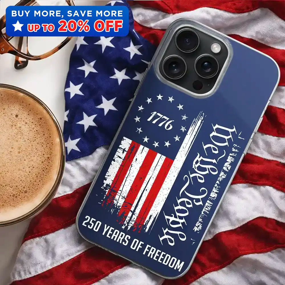 We The People 250 Years Of Freedom - Clear Phone Case