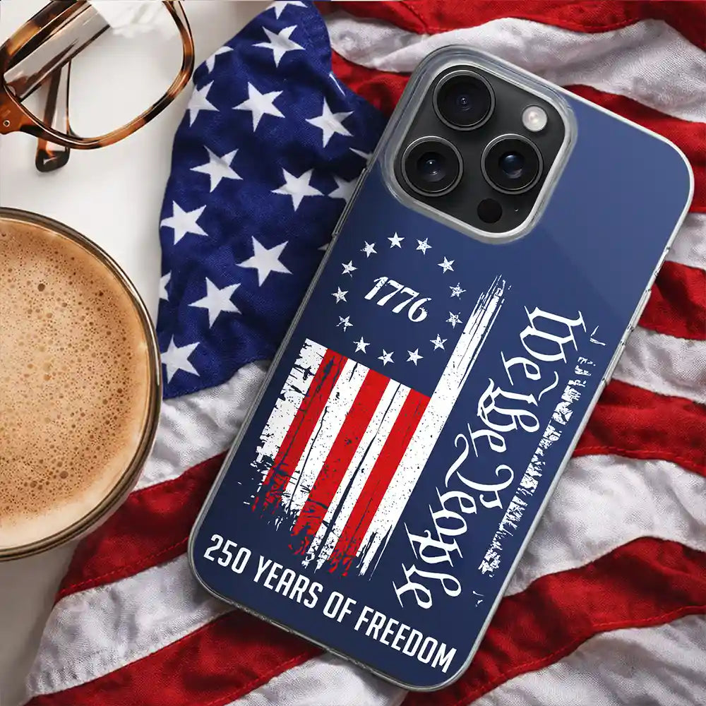 Independence Day,America 250th,Gift For Yourself,Happy,No Custom,Gift For Women,Gift For Men - We The People 250 Years Of Freedom - Personalized Clear Phone Case
