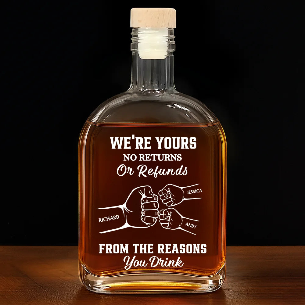 We're Yours No Returns Or Refunds - Personalized Whiskey Bottle