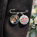 Custom Photo, Wedding, Gift For Yourself, Sympathetic, Upload Full Photo - Wedding Walking Beside You Memorial - Personalized Lapel Pin