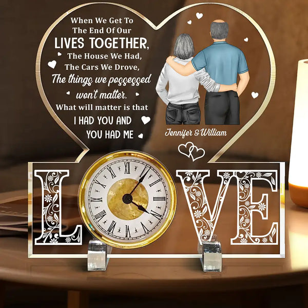 Wedding Anniversary,Gift For Couples,Gift For Husband,Gift For Wife,Happy - When We Get To The End Of Lives Couple - Personalized Acrylic Desk Clock