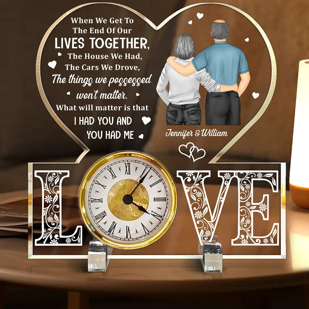 When We Get To The End Of Lives Couple - Personalized Acrylic Desk Clock
