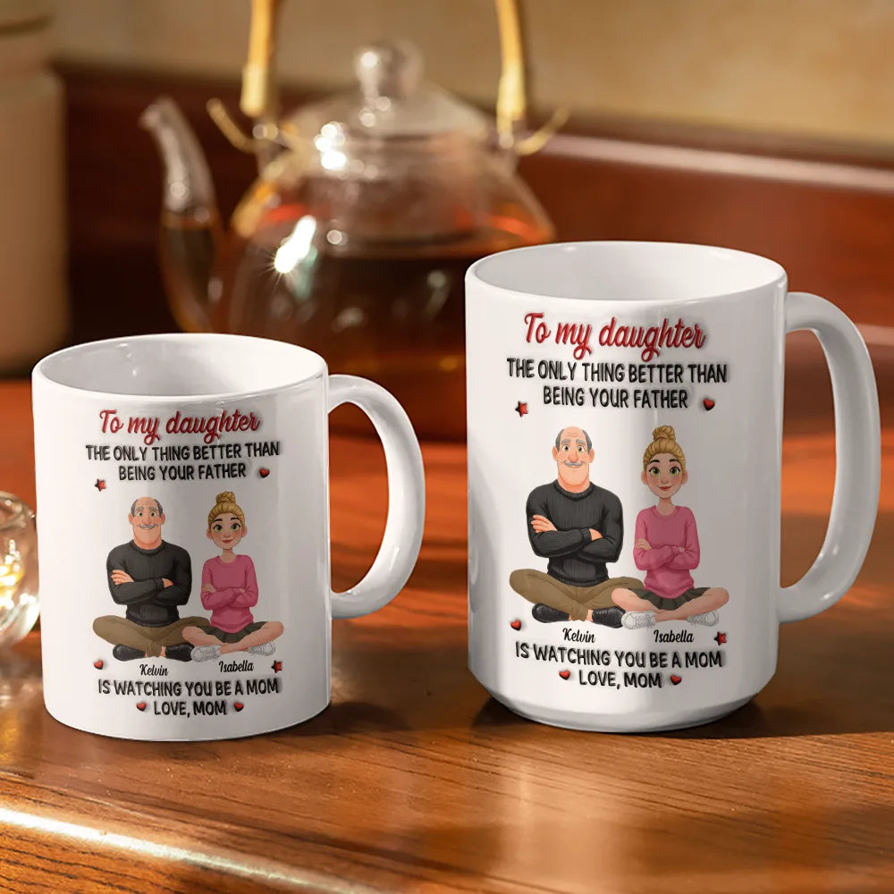 Gift For Daughter,Mom - Daughters (Adult),Dad - Daughters (Adult),Dad - Sons,Gift For Son,Mom - Sons,Gift For Grandkids,Grandma - Grandkids,Grandpa - Grandkids,Gift For Women,Gift For Men,Happy - 3D Inflated Effect Daughter Son The Only Thing Better Than Being Your Mother Father - Personalized White Edge-to-Edge Mug