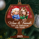 Gift For Bestie,Gifts For Colleagues,Gift For Sisters,Christmas,Funny - Wine And Friends Get Us Through The Year - Personalized 2-Layered Wooden Ornament