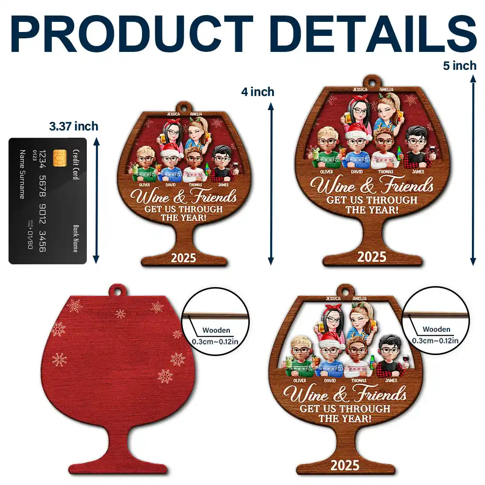 Gift For Bestie,Gifts For Colleagues,Gift For Sisters,Christmas,Funny - Wine And Friends Get Us Through The Year - Personalized 2-Layered Wooden Ornament