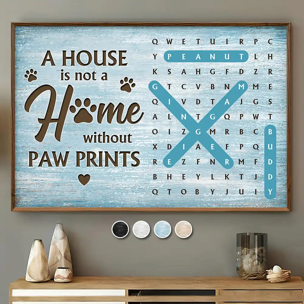 Word Search Puzzle A House Is Not A Home Without Pawprints - Personalized Poster